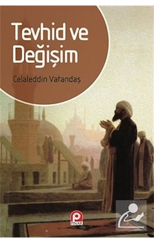 Tevhid ve Değişim- Pınar Yayıncılık Tevhid ve Değişim- Pınar Yayıncılık