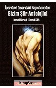 İçerideki Dışarıdaki Hapishaneden Bizim Şiir Antolojisi - Kemal Köksal - Sorun Yayınları İçerideki Dışarıdaki Hapishaneden Bizim Şiir Antolojisi - Kemal Köksal - Sorun Yayınları