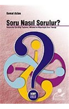 Soru Nasıl Sorulur? - Kemal Aslan - Anahtar Kitaplar Soru Nasıl Sorulur? - Kemal Aslan - Anahtar Kitaplar