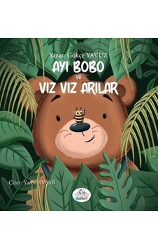 Ayı Bobo Ve Vız Vız Arılar / Gökçe Yavuz