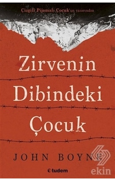 Zirvenin Dibindeki Çocuk/John Boyne Zirvenin Dibindeki Çocuk/John Boyne