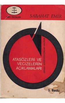 Atasözleri Ve Vecizelerin Açıklamaları - Sabahat Emir Atasözleri Ve Vecizelerin Açıklamaları - Sabahat Emir