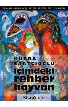 İçimdeki Rehber Hayvan-Şamanik Uygulamada Hayvan Arketipleriyle Çalışma - Kübra Saatçıoğlu - Naviga İçimdeki Rehber Hayvan-Şamanik Uygulamada Hayvan Arketipleriyle Çalışma - Kübra Saatçıoğlu - Naviga