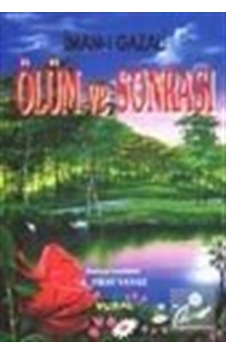 Ölüm ve Sonrası: Kabir - Kıyamet - Ahiret Hayatı - İmam Gazali - Vural Yayınları Ölüm ve Sonrası: Kabir - Kıyamet - Ahiret Hayatı - İmam Gazali - Vural Yayınları