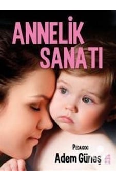 Annelik Sanatı / Pedagog Adem Güneş