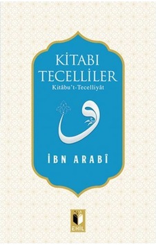 Kitabı Tecelliler - Muhyiddin İbnü'l Arabi - Ehil Kitabı Tecelliler - Muhyiddin İbnü'l Arabi - Ehil