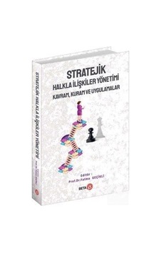 Stratejik Halkla İlişkiler Yönetimi: Kavram Kuram ve Uygulamalar - Beta Yayınları