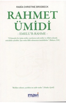 Rahmet Ümidi - Rabia Christine Brodbeck - Mavi Yayıncılık Rahmet Ümidi - Rabia Christine Brodbeck - Mavi Yayıncılık