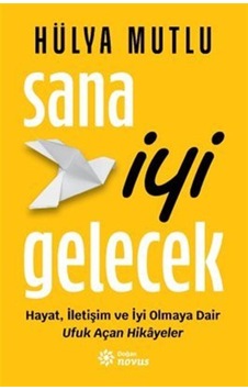 Sana İyi Gelecek & Hayat, İletişim Ve İyi Olmaya Dair Ufuk Aça... Sana İyi Gelecek & Hayat, İletişim Ve İyi Olmaya Dair Ufuk Aça...