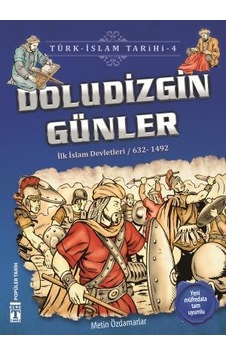 Doludizgin Günler - Türk İslam Tarihi 4 Doludizgin Günler - Türk İslam Tarihi 4