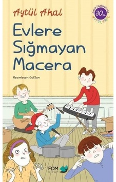 Evlere Sığmayan Macera - Aytül Akal - Fom Kitap
