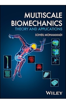 Multiscale Biomechanics: Theory And Applications Multiscale Biomechanics: Theory And Applications