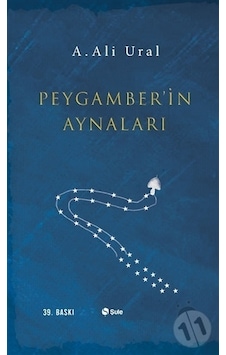 Peygamber'in Aynaları - A. Ali Ural - Şule Yayınları Peygamber'in Aynaları - A. Ali Ural - Şule Yayınları