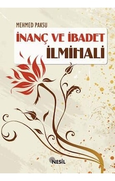 İnanç ve İbadet İlmihali Ciltli - Mehmed Aksu - Nesil Yayınla İnanç ve İbadet İlmihali Ciltli - Mehmed Aksu - Nesil Yayınla