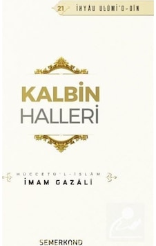 Kalbin Halleri - İmam Gazali - Semerkand Yayınları