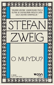 O Muydu? - Stefan Zweig - Can Yayınları O Muydu? - Stefan Zweig - Can Yayınları