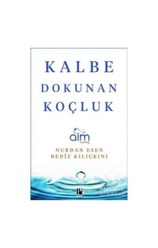 Kalbe Dokunan Koçluk Pozitif Yayınları Bediz Kılıçkını
