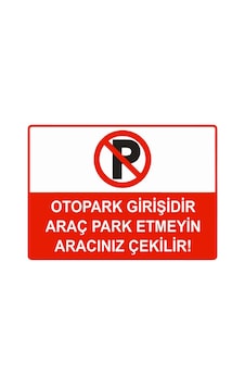 Otopark Girişidir Araç Park Etmeyin Aracınız Çekilir İsg Uyarı Levhası Pvc A3 30x42 Cm Otopark Girişidir Araç Park Etmeyin Aracınız Çekilir İsg Uyarı Levhası Pvc A3 30x42 Cm