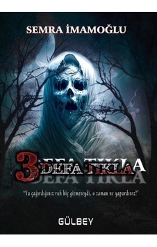 3 Defa Tıkla - Semra İmamoğğlu - Gülbey Yayınları 3 Defa Tıkla - Semra İmamoğğlu - Gülbey Yayınları