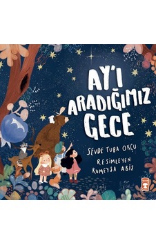 Ay'ı Aradığımız Gece - Sevde Tuba Okçu - Timaş Çocuk