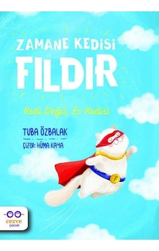 Zamane Kedisi Fıldır - Kedi Değil Ev Kedisi - Tuba Özbalak - Cezve Çocuk Zamane Kedisi Fıldır - Kedi Değil Ev Kedisi - Tuba Özbalak - Cezve Çocuk