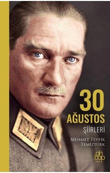 30 Ağustos Şiirleri / Mehmet Tevfik Temiztürk 30 Ağustos Şiirleri / Mehmet Tevfik Temiztürk