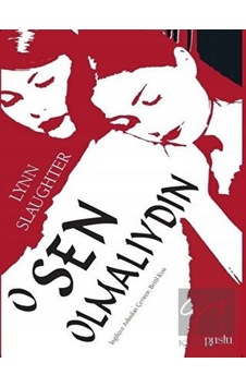 O Sen Olmalıydın - Lynn Slaughter - Puslu Yayıncılık