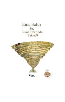 Su Tüyün Üzerinde Bekler - Enis Batur - Sel Yayıncılık