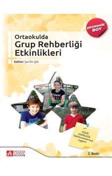 Ortaokulda Grup Rehberliği Etkinlikleri - Ekonomik Boy- Pegem Akademi Yayıncılık Ortaokulda Grup Rehberliği Etkinlikleri - Ekonomik Boy- Pegem Akademi Yayıncılık