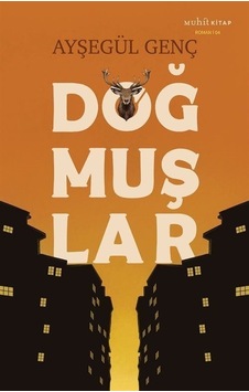 Doğmuşlar - Ayşegül Genç - Muhit Kitap Doğmuşlar - Ayşegül Genç - Muhit Kitap