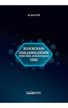 Blockchaın Sözleşmelerinin Türk Özel Hukukundaki Yeri Blockchaın Sözleşmelerinin Türk Özel Hukukundaki Yeri