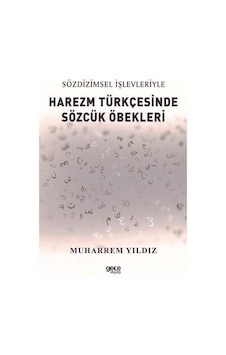 Harezm Türkçesinde Sözcük Öbekleri - Sözdizimsel İşlevleriyle - Muharrem Yıldız - Gece Kitaplığı Harezm Türkçesinde Sözcük Öbekleri - Sözdizimsel İşlevleriyle - Muharrem Yıldız - Gece Kitaplığı