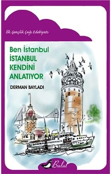 Ben İstanbul - İstanbul Kendini Anlatıyor - Derman Bayladı - Bulut Yayınları Ben İstanbul - İstanbul Kendini Anlatıyor - Derman Bayladı - Bulut Yayınları