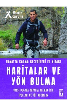 Haritalar Ve Yön Bulma - Hayatta Kalma Becerileri El Kitabı 12 Haritalar Ve Yön Bulma - Hayatta Kalma Becerileri El Kitabı 12
