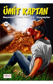 Ümit Kaptan 11 - Geçmişten Gelen Tehlike: 2 Ziyaretçiler - Lami T Ümit Kaptan 11 - Geçmişten Gelen Tehlike: 2 Ziyaretçiler - Lami T