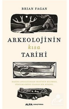 Arkeolojinin Kısa Tarihi / Brian Fagan