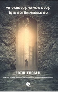 Ya Varoluş Ya Yok Oluş İşte Bütün Mesele Bu - Fatih Eroğlu - Herdem Kitap Ya Varoluş Ya Yok Oluş İşte Bütün Mesele Bu - Fatih Eroğlu - Herdem Kitap