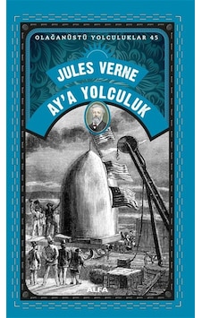 Ay'a Yolculuk / Olağanüstü Yolculuklar 45 / Jules Verne Ay'a Yolculuk / Olağanüstü Yolculuklar 45 / Jules Verne