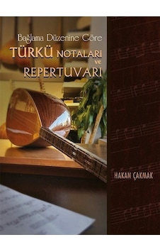 Bağlama Düzenine Göre Türkü Notaları ve Repertuvarı - Hakan Çakmak - Beste Yayınları Bağlama Düzenine Göre Türkü Notaları ve Repertuvarı - Hakan Çakmak - Beste Yayınları