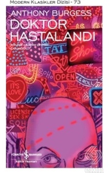 Doktor Hastalandı - Anthony Burgess - İş Bankası Kültür Yayınları Doktor Hastalandı - Anthony Burgess - İş Bankası Kültür Yayınları