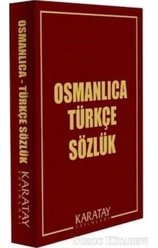 Osmanlıca Türkçe Sözlük N11.213 Osmanlıca Türkçe Sözlük N11.213