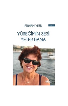 Yüreğimin Sesi Yeter Bana - Ferhan Yeşil - Gülnar Yayınları Yüreğimin Sesi Yeter Bana - Ferhan Yeşil - Gülnar Yayınları