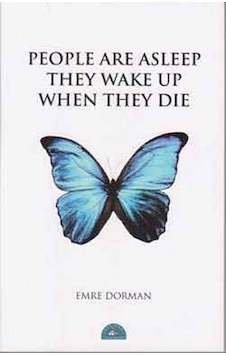 People Are Asleep They Wake Up When They Die - Emre Dorman - İstanbul Yayınevi People Are Asleep They Wake Up When They Die - Emre Dorman - İstanbul Yayınevi