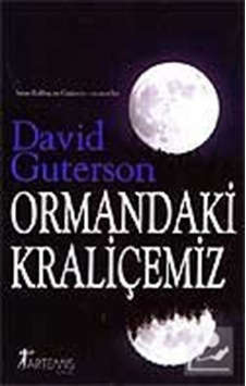 Ormandaki Kraliçemiz - David Guterson - Artemis Yayınları Ormandaki Kraliçemiz - David Guterson - Artemis Yayınları