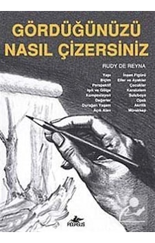 Gördüğünüzü Nasıl Çizersiniz? - Rudy De Reyna - Pegasus Gördüğünüzü Nasıl Çizersiniz? - Rudy De Reyna - Pegasus