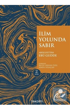 İlim Yolunda Sabır - Genişletilmiş Baskı - Abdulfettah Ebu Gudde - Takdim