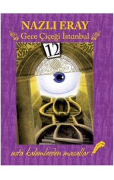 Usta Kalemlerden Masallar Gece Çiçeği İstanbul - Nazlı Eray - Doğan ve Egmont Yayıncılık