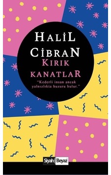 Kırık Kanatlar - Halil Cibran - Siyah Beyaz Kırık Kanatlar - Halil Cibran - Siyah Beyaz