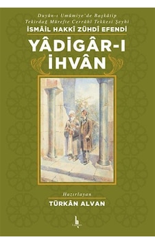 Yadigar-ı İhvan - İsmail Hakkı Zühdi Efendi - H Yayınları