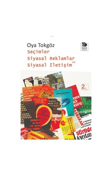 Seçimler Siyasal Reklamlar ve Siyasal İletişim - Oya Tokgöz - İmge Kitabevi